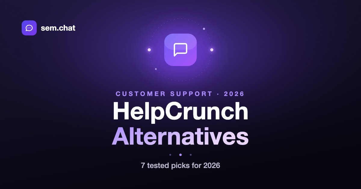 HelpCrunch Alternatives in 2026 - We Tested 7
